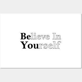 Believe in Yourself Be You motivational quote Posters and Art